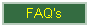 FAQ's